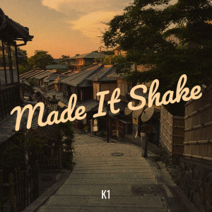 Album Made It Shake (Explicit) from K1