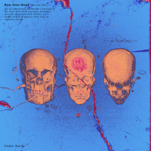 Dengarkan lagu Bow Your Head (Explicit) nyanyian Under Earth dengan lirik