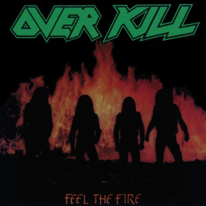 อัลบัม Feel the Fire ศิลปิน Overkill