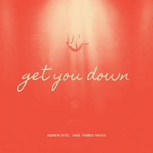 Andrew Rayel的專輯Get You Down