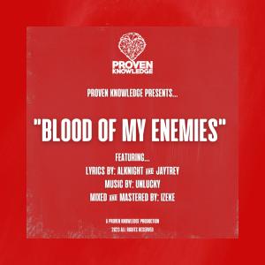JayTrey的專輯Blood of My Enemies (feat. Alknight, JayTrey & UNLUCKY) (Explicit)