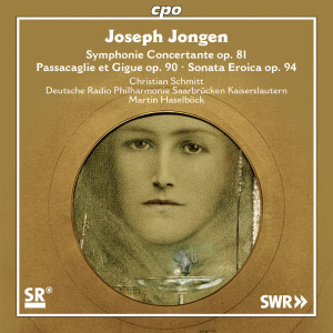 Christian Schmitt的專輯Jongen: Symphonie concertante, Passacaglie et gigue & Sonata eroïca