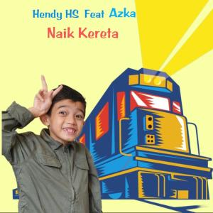 อัลบัม Naik Kereta (feat. Azka) ศิลปิน Hendy HS