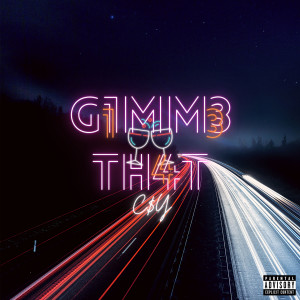 Listen to G1MM3 TH4T (Explicit) song with lyrics from C$Y