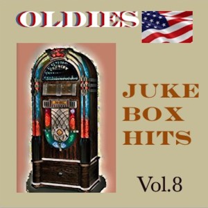 Various Artists的專輯Oldies Juke Box Hits, Vol. 8