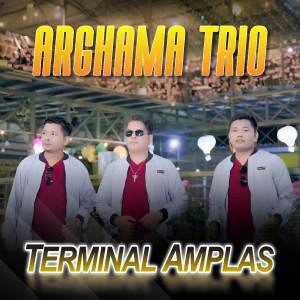 Listen to Terminal Amplas song with lyrics from Arghama Trio