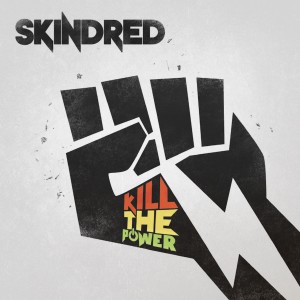 收聽Skindred的Kill the Power (Explicit)歌詞歌曲
