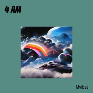 Dengarkan lagu 4 Am nyanyian MVibes dengan lirik