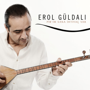 Album Pir'im Sana Ihtiyaç Var from Erol Güldalı