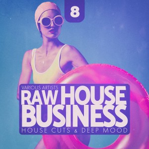 Album Raw House Business, Vol. 8 from Various