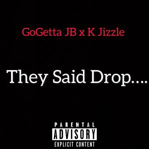 GoGetta JB的專輯They Said Drop... (Explicit)