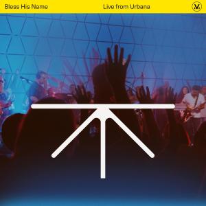 Album Bless His Name (Live from Urbana) from Vineyard Worship