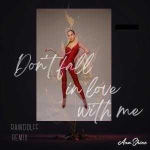 Album Don't fall in love with me (Rawdolff Remix) oleh Rawdolff