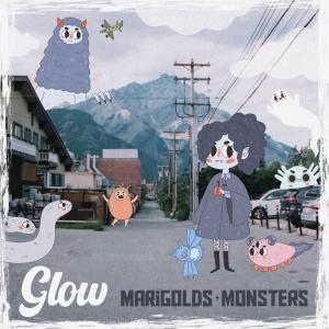 收聽Marigolds+Monsters的Glow歌詞歌曲