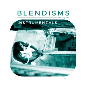 อัลบัม Blendisms, Vol. 1 (Instrumentals) ศิลปิน Funky DL