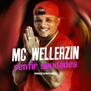 อัลบัม Sentir Saudades (Explicit) ศิลปิน MC Wellerzin