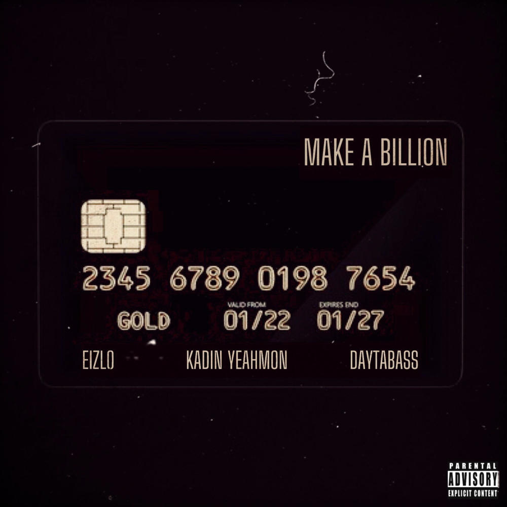 Make A Billion (feat. Kadin Yeahmon & Daytabass) (Explicit)