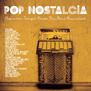 Album Pop Nostalgia (Popular Songs From The Past Revisited) oleh Various Artists