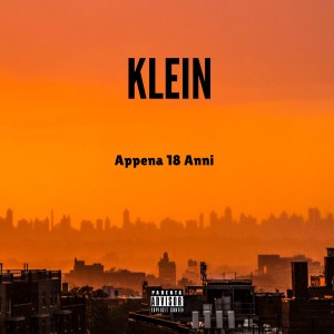 Klein的專輯Appena 18 Anni (Explicit)