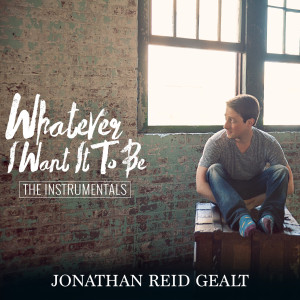 Album Whatever I Want It to Be: The Instrumentals from Jonathan Reid Gealt