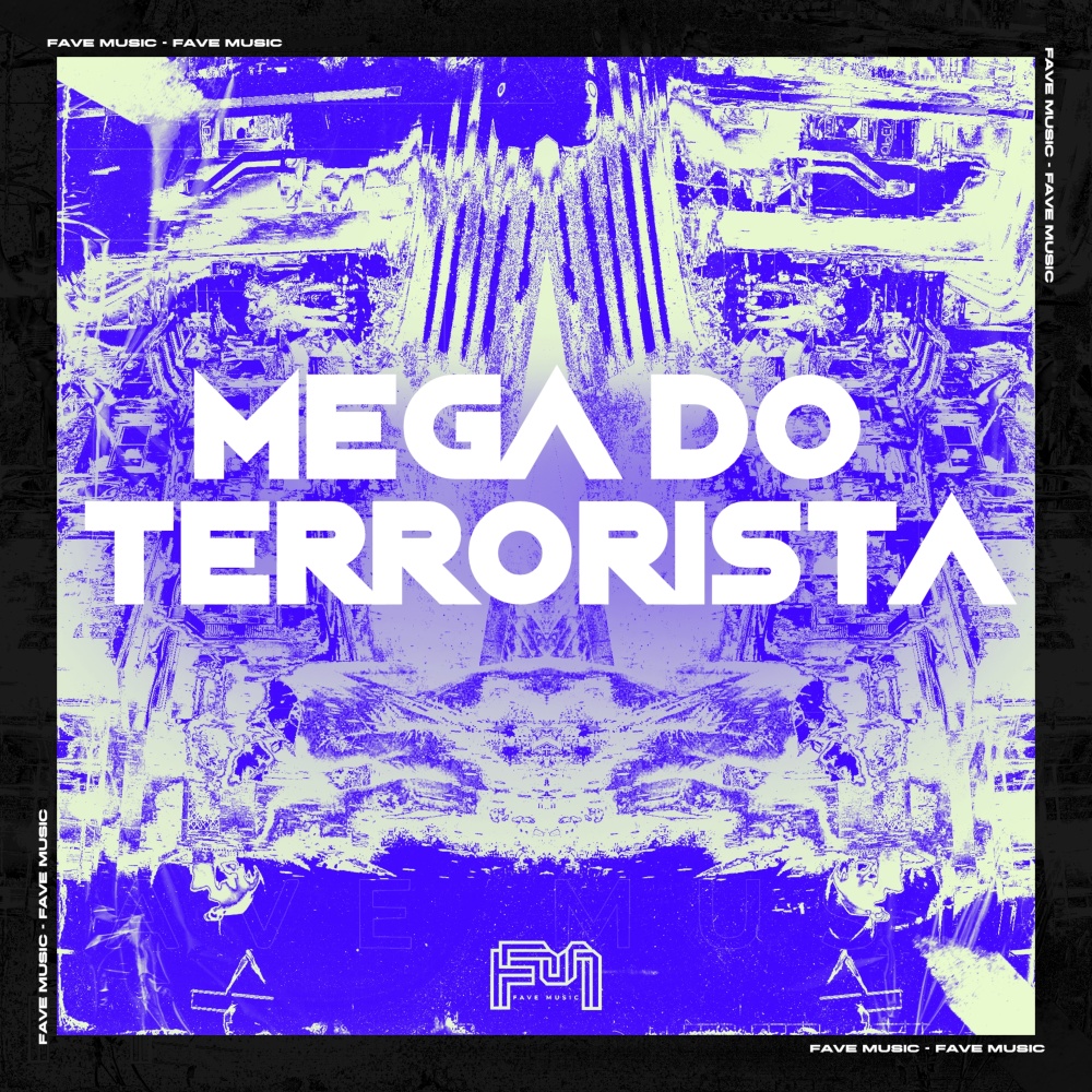 Mega do Terrorista (Explicit)