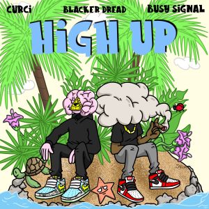 ดาวน์โหลดและฟังเพลง High Up (with Busy Signal & Curci) พร้อมเนื้อเพลงจาก Blacker Dread