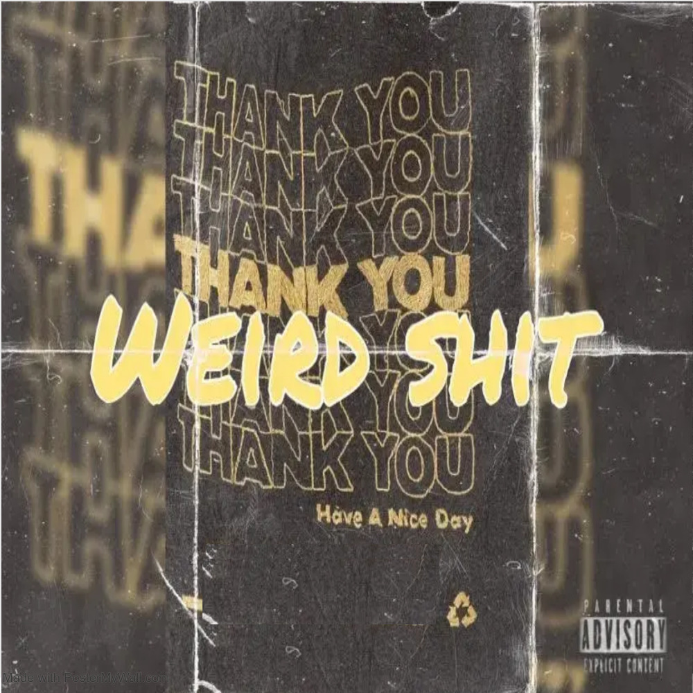Weird Shit (Explicit)