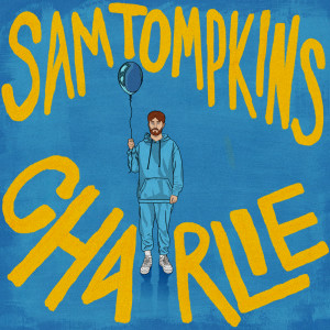 收聽Sam Tompkins的Charlie歌詞歌曲