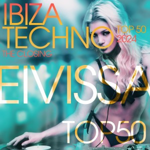 群星的專輯Ibiza Techno Top 50 2024 - The Closing