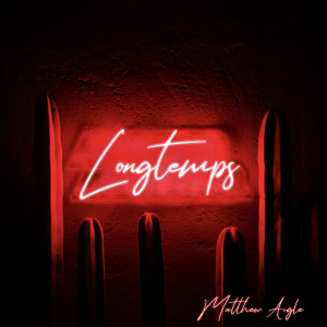 Album Longtemps from Matthew Aigle