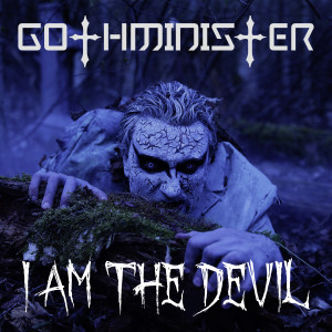 อัลบัม I Am the Devil ศิลปิน Gothminister