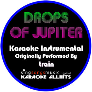 收聽Karaoke All Hits的Drops of Jupiter (Originally Performed By Train) [Instrumental Version] (Instrumental Version)歌詞歌曲