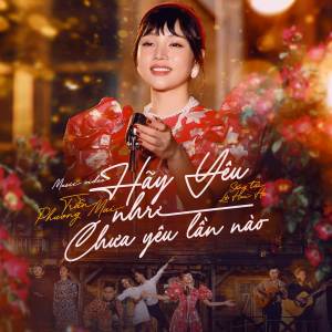 Album Hãy Yêu Như Chưa Yêu Lần Nào oleh Phượng Mai