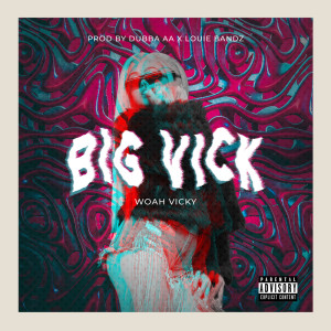 Album Big Vick (Explicit) from Woah Vicky