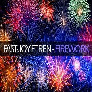 Listen to Firework (feat. Ren) song with lyrics from Fast-Joy
