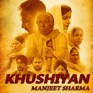 Listen to KHUSHIYAN song with lyrics from Manjeet Sharma