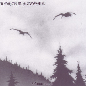 อัลบัม Wanderings ศิลปิน I Shalt Become
