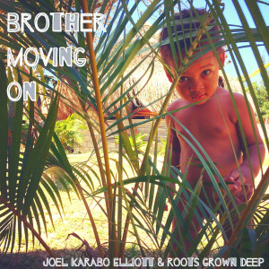 Album Brother Moving On from Joel Karabo Elliott