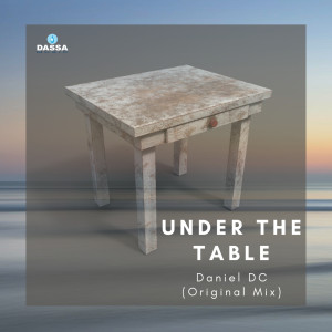 Listen to Under the Table song with lyrics from Daniel DC
