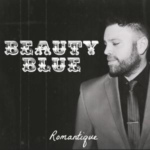 收聽Romantique的Beauty Blue (feat. David Fernandez, Violin)歌詞歌曲