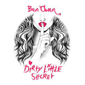 ดาวน์โหลดและฟังเพลง Dirty Little Secret พร้อมเนื้อเพลงจาก Ben Owen