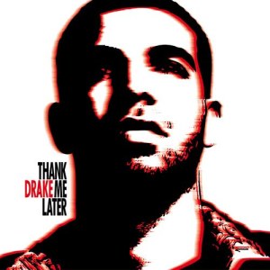 อัลบัม Thank Me Later ศิลปิน Drake