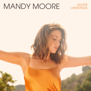 Mandy Moore的專輯Silver Landings