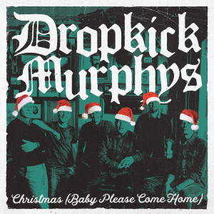 Christmas (Baby Please Come Home) dari Dropkick Murphys