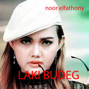Dengarkan Laki Budeg lagu dari noor elfathony dengan lirik