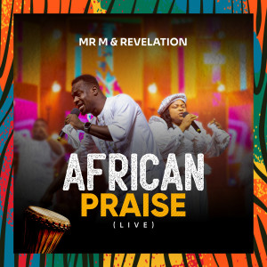 Mr M & Revelation的专辑African Praise (Live)