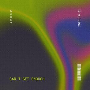 收聽Nardy的Can't get enough歌詞歌曲
