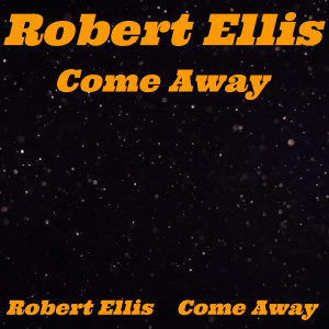 Listen to Come Away song with lyrics from Robert Ellis