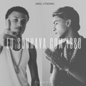Listen to Eu Sonhava Com Isso song with lyrics from Jmrei