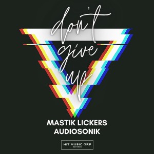 Mastik Lickers的專輯Don't Give up